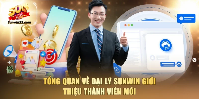 Tổng quan về đại lý Sunwin giới thiệu thành viên mới